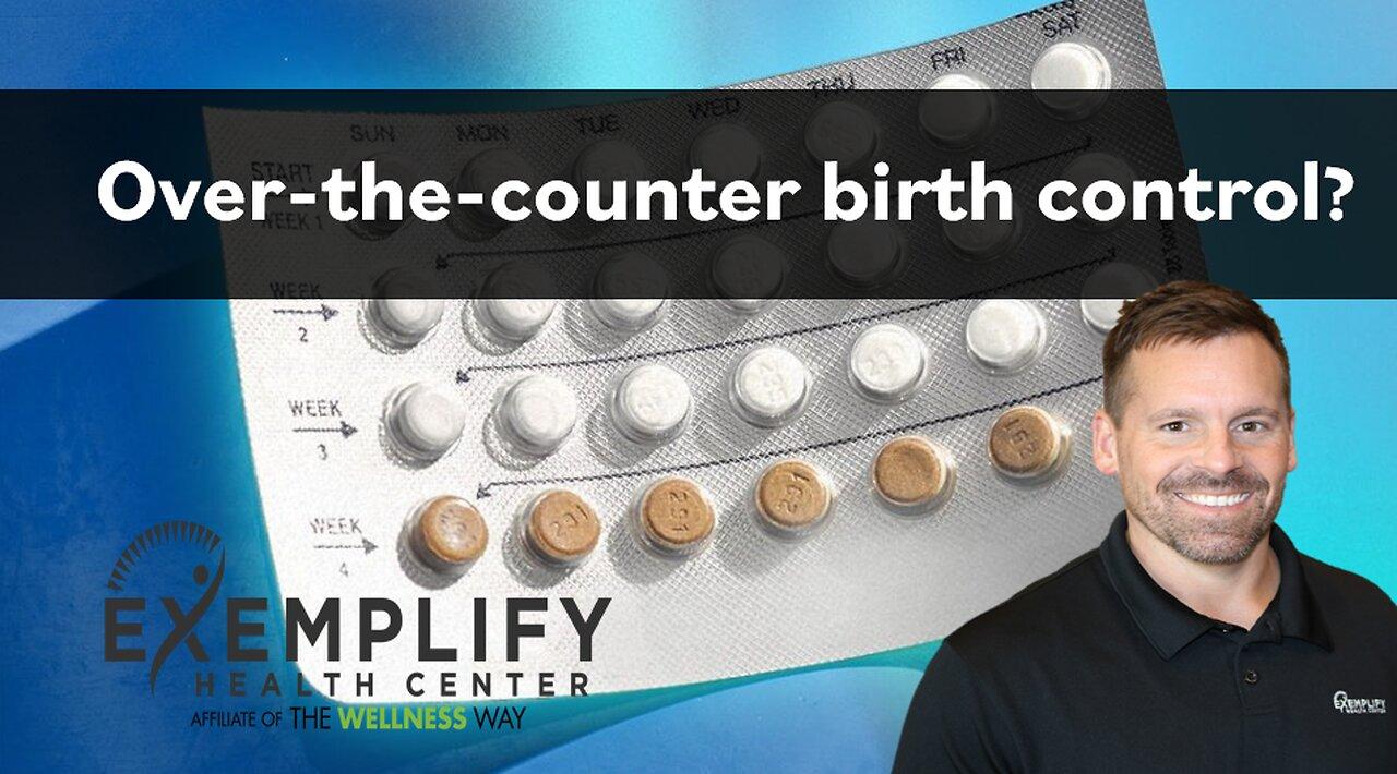The Post-Roe Landscape: Examining The Role Of Over-the-Counter Birth Control The Post-Roe Landscape: Examining The Role Of Over-the-Counter Birth Control